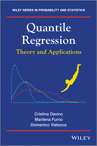 Quantile Regression: Theory and Applications (Wiley Series in Probability and Statistics) book cover by Cristina Davino, Marilena Furno, Domenico Vistocco