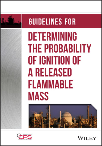 Guidelines for Determining the Probability of Ignition of a Released Flammable Mass book cover by CCPS (Center for Chemical Process Safety)