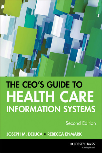 The CEO's Guide to Health Care Information Systems (J-B AHA Press) book cover by Joseph M. DeLuca, Rebecca Enmark