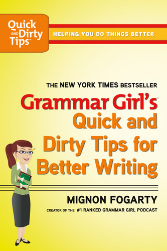 Grammar Girl's Quick and Dirty Tips for Better Writing (Quick & Dirty Tips) book cover by Mignon Fogarty