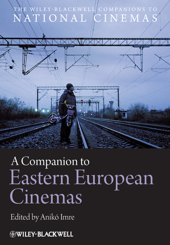 A Companion to Eastern European Cinemas (Wiley Blackwell Companions to National Cinemas) book cover by 