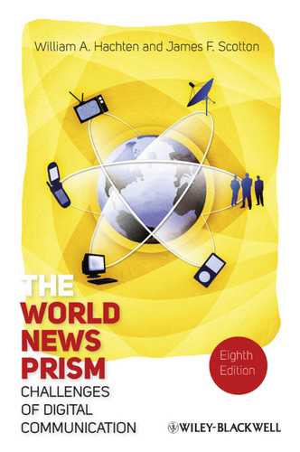 The World News Prism: Challenges of Digital Communication book cover by William A. Hachten, James F. Scotton