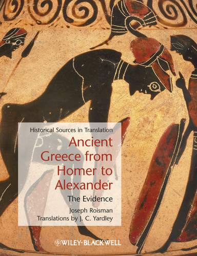 Ancient Greece from Homer to Alexander: The Evidence (Blackwell Sourcebooks in Ancient History) book cover by Joseph Roisman