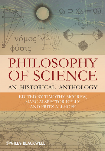 Philosophy of Science: An Historical Anthology (Wiley Philosophy Anthologies) book cover by 
