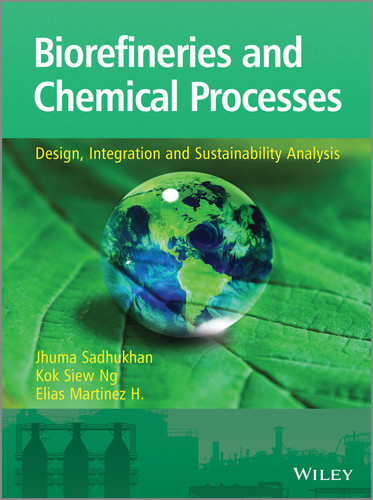 Biorefineries and Chemical Processes: Design, Integration and Sustainability Analysis book cover by Jhuma Sadhukhan, Kok Siew Ng, Elias Martinez Hernandez