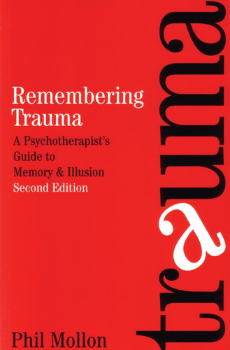 Remembering Trauma: A Psychotherapist's Guide to Memory and Illusion book cover by Phil Mollon