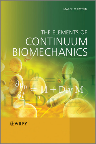 The Elements of Continuum Biomechanics book cover by Marcelo Epstein