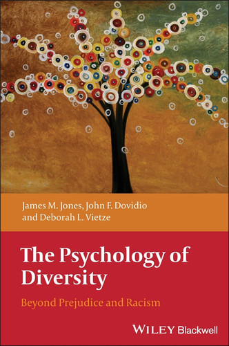 The Psychology of Diversity: Beyond Prejudice and Racism book cover by James M. Jones, John F. Dovidio, Deborah L. Vietze