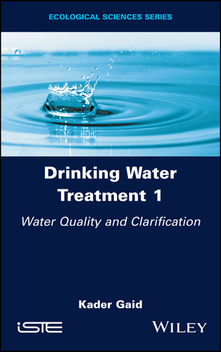 Drinking Water Treatment 1: Water Quality and Clarification book cover by Kader Gaid