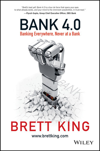 Bank 4.0: Banking Everywhere, Never at a Bank book cover by Brett King