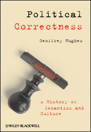 Political Correctness: A History of Semantics and Culture (The Language Library) book cover by Geoffrey Hughes