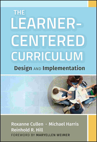 The Learner-Centered Curriculum: Design and Implementation book cover by Roxanne Cullen, Michael Harris, Reinhold R. Hill