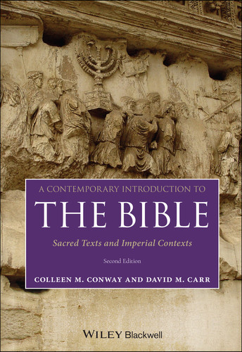 A Contemporary Introduction to the Bible: Sacred Texts and Imperial Contexts book cover by Colleen M. Conway, David M. Carr