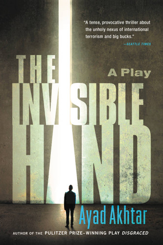 The Invisible Hand book cover by Ayad Akhtar