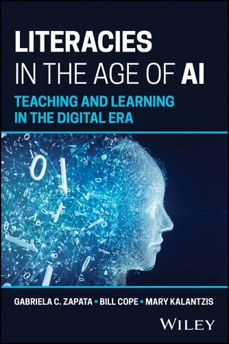 Literacies in the Age of AI: Teaching and Learning in the Digital Era book cover by Gabriela C. Zapata, Bill Cope, Mary Kalantzis