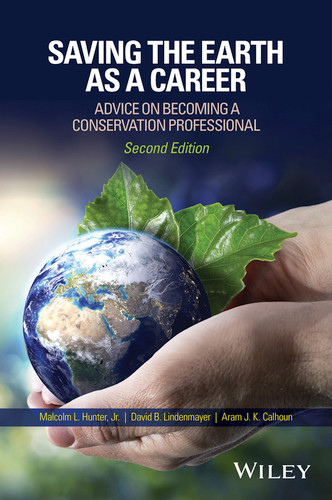 Saving the Earth as a Career: Advice on Becoming a Conservation Professional book cover by Malcolm L. Hunter, Jr., David B. Lindenmayer, Aram J. K. Calhoun