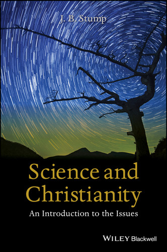 Science and Christianity: An Introduction to the Issues book cover by J. B. Stump