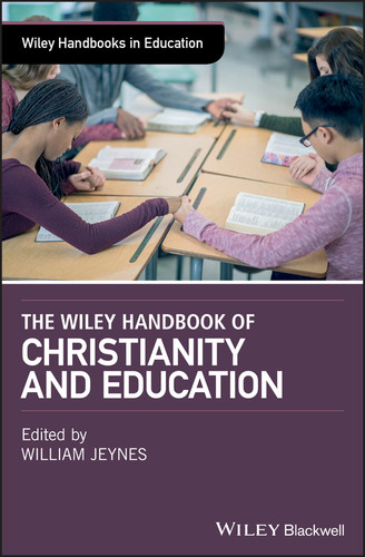 The Wiley Handbook of Christianity and Education (Wiley Handbooks in Education) book cover by 