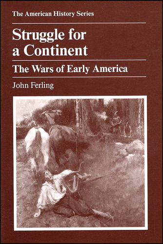 Struggle for a Continent: The Wars of Early America (The American History Series) book cover by John Ferling