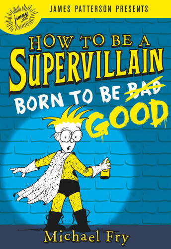 How to Be a Supervillain: Born to Be Good (How to Be a Supervillain #2) book cover by Michael Fry
