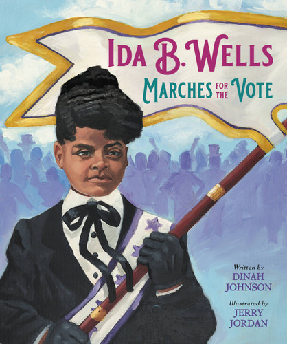 Ida B. Wells Marches for the Vote book cover by Dinah Johnson