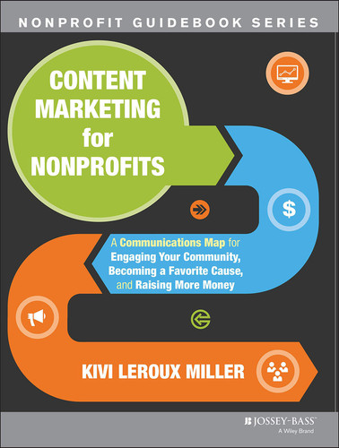 Content Marketing for Nonprofits: A Communications Map for Engaging Your Community, Becoming a Favorite Cause, and Raising More Money (The Jossey-Bass Nonprofit Guidebook Series) book cover by Kivi Leroux Miller