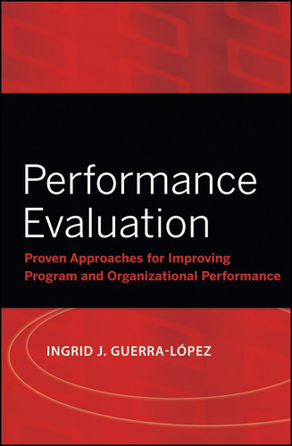 Performance Evaluation: Proven Approaches for Improving Program and Organizational Performance (Research Methods for the Social Sciences) book cover by Ingrid J. Guerra-López