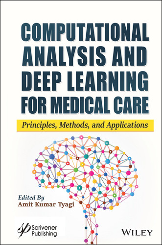 Computational Analysis and Deep Learning for Medical Care: Principles, Methods, and Applications book cover by 