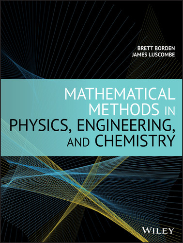 Mathematical Methods in Physics, Engineering, and Chemistry book cover by Brett Borden, James Luscombe