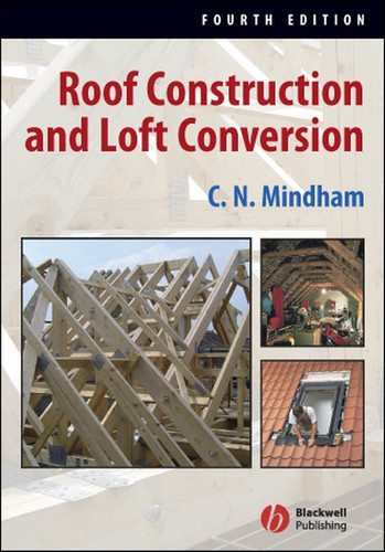 Roof Construction and Loft Conversion book cover by C. N. Mindham