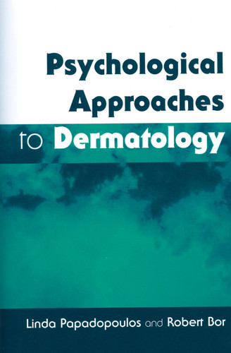 Psychological Approaches to Dermatology book cover by Linda Papadopoulos, Robert Bor