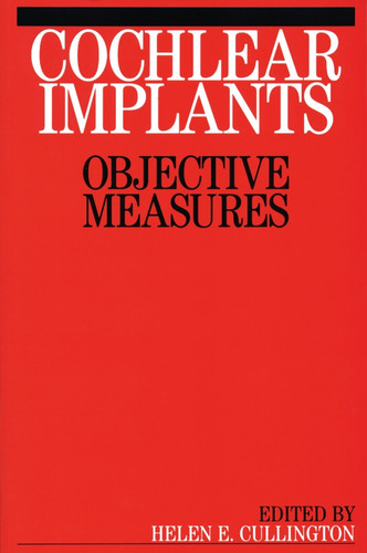 Cochlear Implants: Objective Measures book cover by Helen Cullington