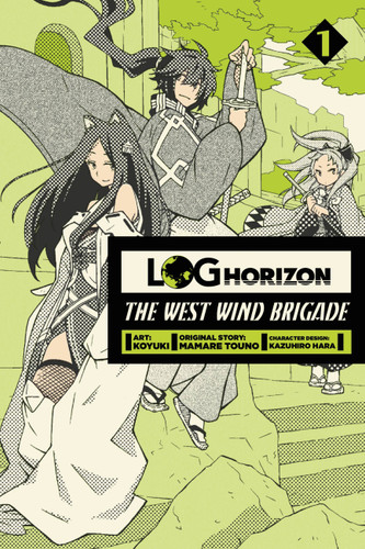 Log Horizon: The West Wind Brigade, Vol. 1 (Log Horizon: The West Wind Brigade #1) book cover by Mamare Touno