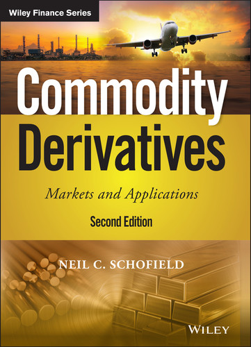 Commodity Derivatives: Markets and Applications (The Wiley Finance Series) book cover by Neil C. Schofield