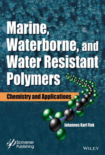 Marine, Waterborne, and Water-Resistant Polymers: Chemistry and Applications book cover by Johannes Karl Fink