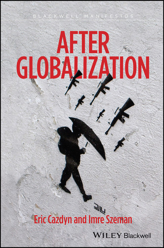 After Globalization (Wiley-Blackwell Manifestos) book cover by Eric Cazdyn, Imre Szeman