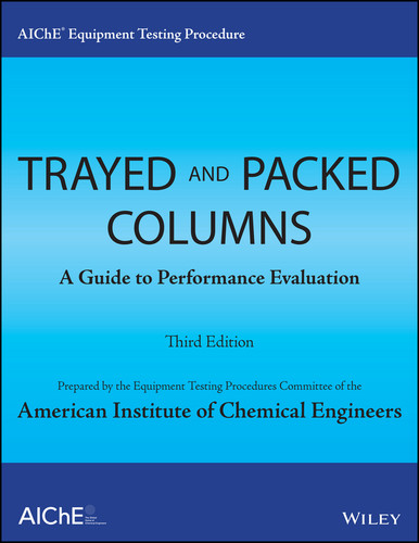 AIChE Equipment Testing Procedure - Trayed and Packed Columns: A Guide to Performance Evaluation book cover by American Institute of Chemical Engineers (AIChE)