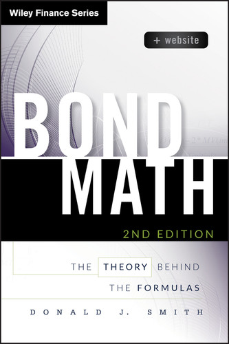 Bond Math, + Website: The Theory Behind the Formulas (Wiley Finance) book cover by Donald J. Smith