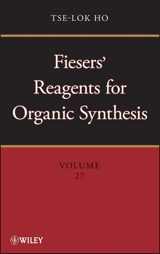 Fiesers' Reagents for Organic Synthesis, Volume 27 (Fiesers' Reagents for Organic Synthesis) book cover by Tse-Lok Ho