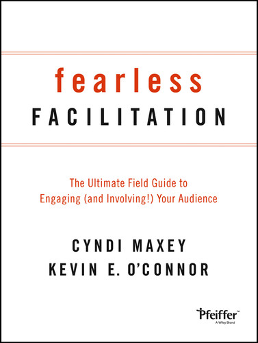 Fearless Facilitation: The Ultimate Field Guide to Engaging (and Involving!) Your Audience book cover by Cyndi Maxey, Kevin O'Connor