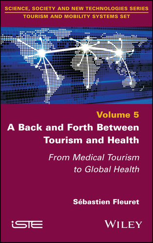 A Back and Forth between Tourism and Health: From Medical Tourism to Global Health book cover by Sebastien Fleuret