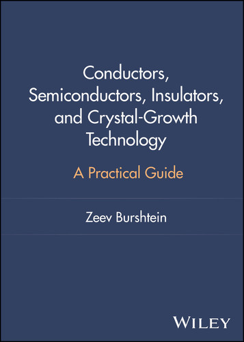 Conductors, Semiconductors, Insulators, and Crystal-Growth Technology: A Practical Guide book cover by Zeev Burshtein