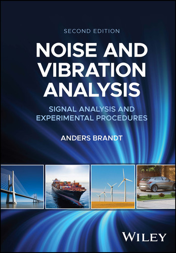 Noise and Vibration Analysis: Signal Analysis and Experimental Procedures book cover by Anders Brandt