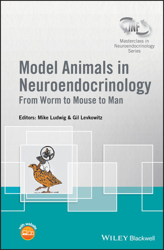 Model Animals in Neuroendocrinology: From Worm to Mouse to Man (Wiley-INF Masterclass in Neuroendocrinology Series) book cover by 