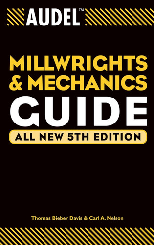 Audel Millwrights and Mechanics Guide (Audel Technical Trades Series) book cover by Thomas B. Davis, Carl A. Nelson