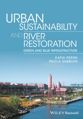 Urban Sustainability and River Restoration: Green and Blue Infrastructure book cover by Katia Perini, Paola Sabbion