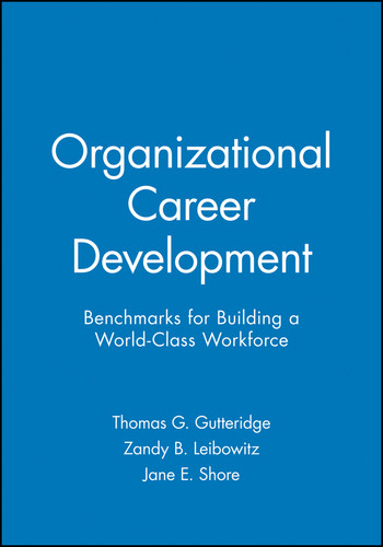Organizational Career Development: Benchmarks for Building a World-Class Workforce book cover by Thomas G. Gutteridge, Zandy B. Leibowitz, Jane E. Shore