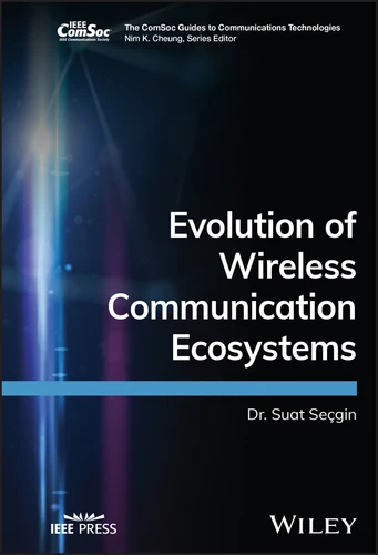 Evolution of Wireless Communication Ecosystems (The ComSoc Guides to Communications Technologies) book cover by Suat Secgin