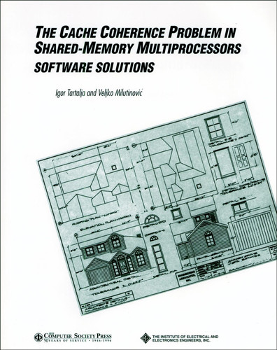 The Cache Coherence Problem in Shared-Memory Multiprocessors: Software Solutions (Systems) book cover by Igor Tartalja, Veljko Milutinović