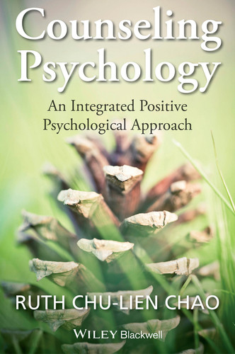 Counseling Psychology: An Integrated Positive Psychological Approach book cover by Ruth Chu-Lien Chao